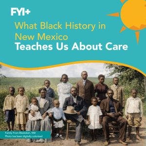 What Black History in New Mexico Teaches Us About Care